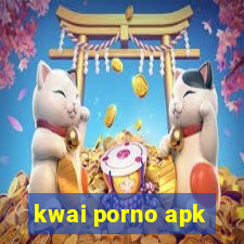 kwai porno apk